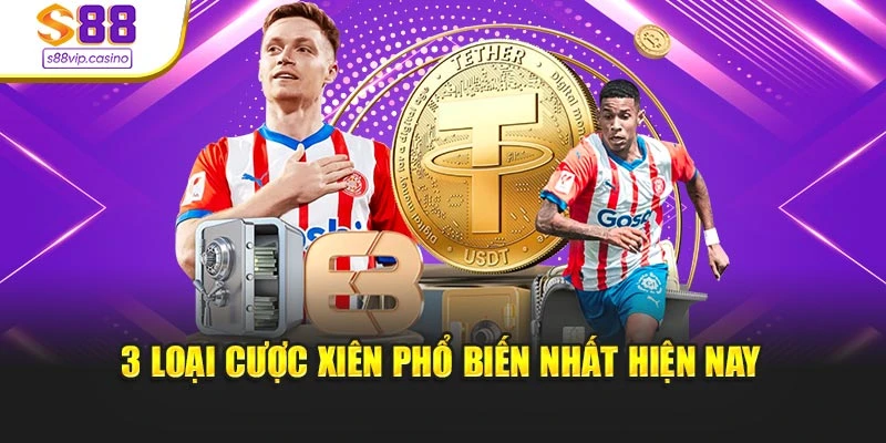 3 loại cược xiên phổ biến nhất hiện nay