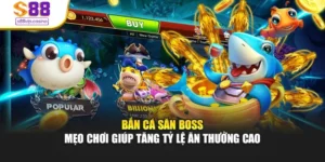 Bắn Cá Săn Boss - Mẹo Chơi Giúp Tăng Tỷ Lệ Ăn Thưởng Cao