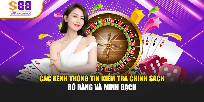Các kênh thông tin kiểm tra chính sách rõ ràng và minh bạch
