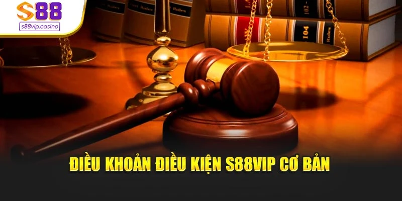 Điều khoản điều kiện s88vip cơ bản