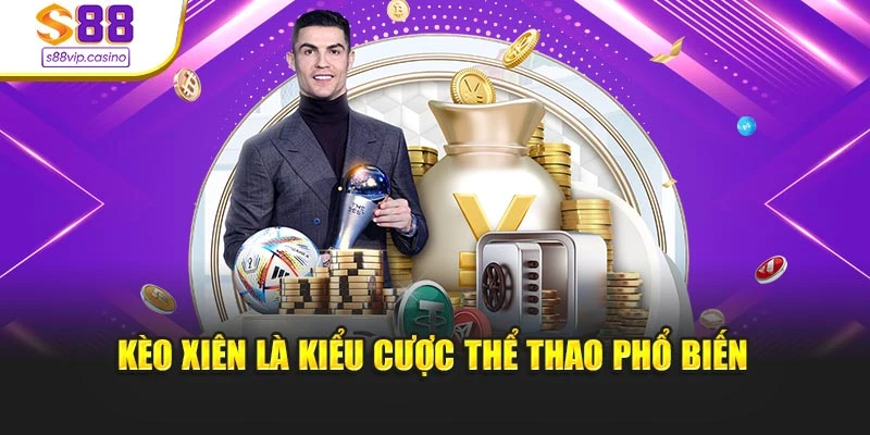 Kèo xiên là kiểu cược thể thao phổ biến