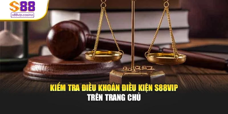 Kiểm tra điều khoản điều kiện s88vip trên trang chủ